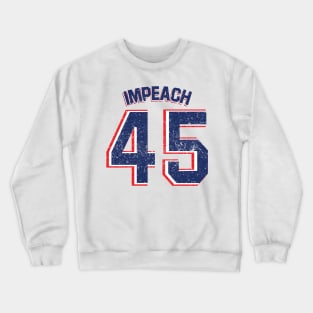 Impeach 45 Crewneck Sweatshirt